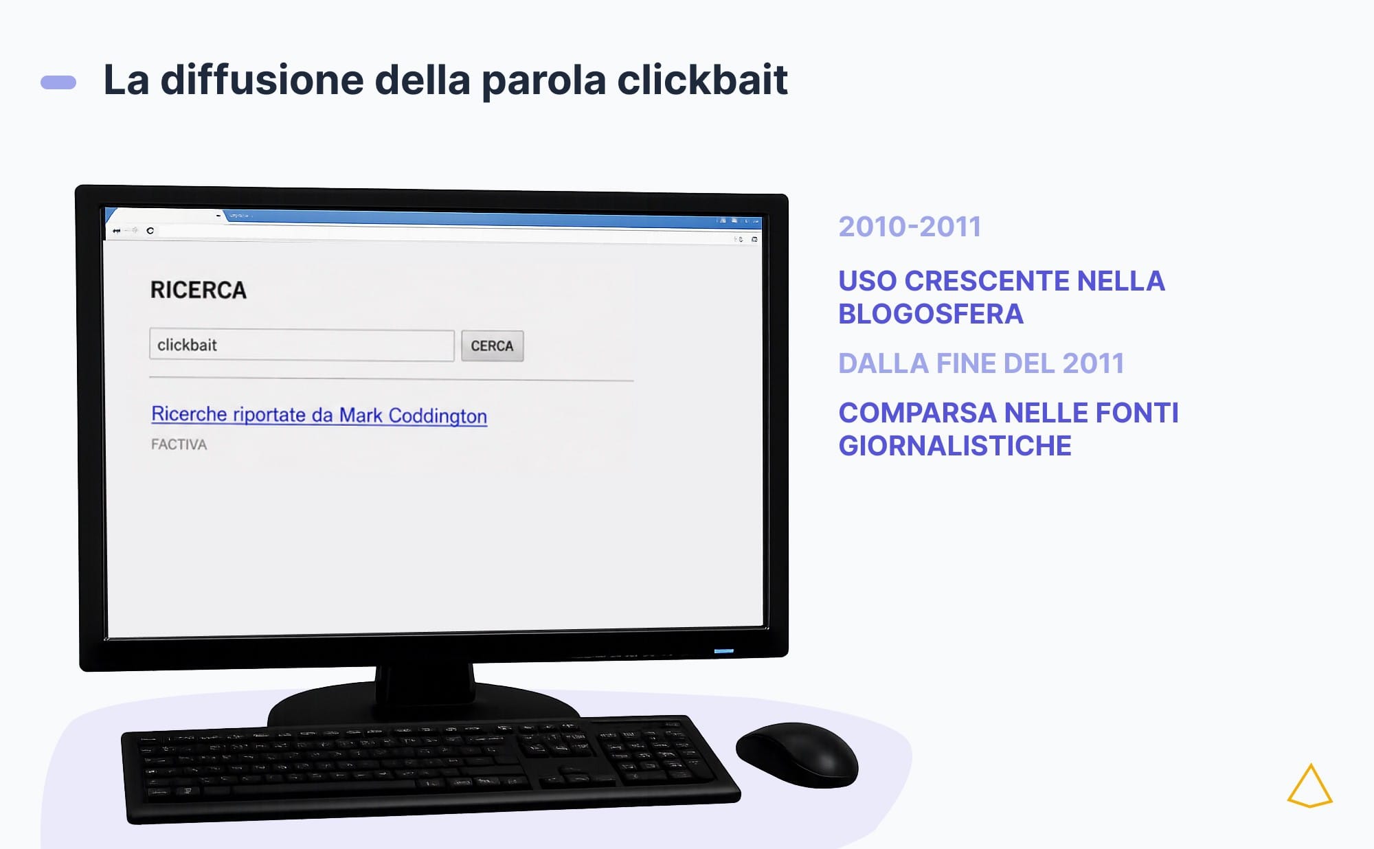 La parola nasce nei blog e arriva alle testate a fine 2011.